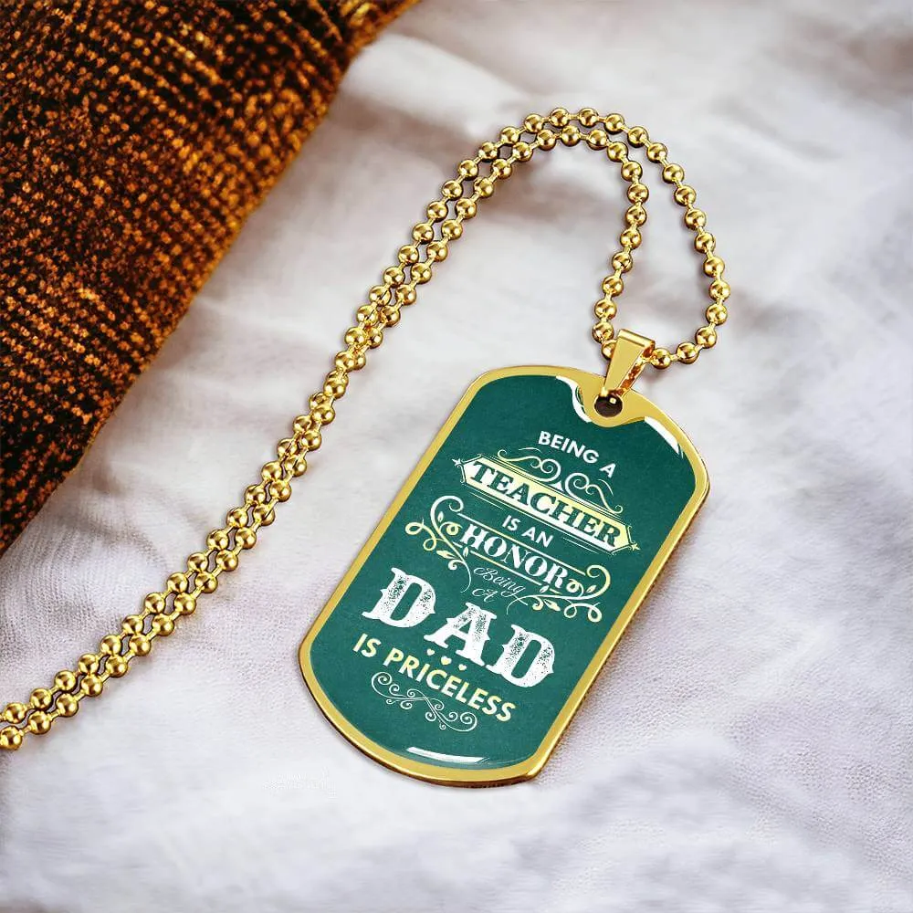 A Teacher | Dad is an honor | Dog Tag