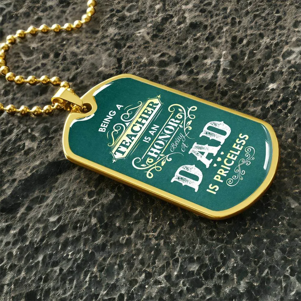 A Teacher | Dad is an honor | Dog Tag