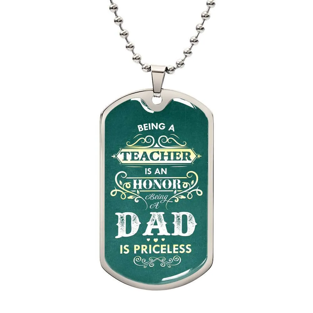 A Teacher | Dad is an honor | Dog Tag