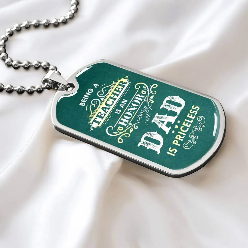 A Teacher | Dad is an honor | Dog Tag