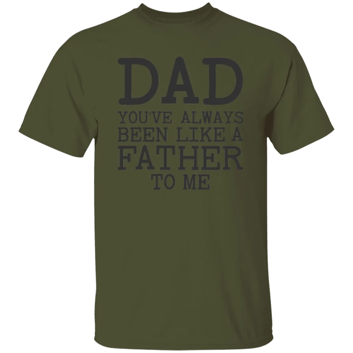 Dad You've Always T-Shirt