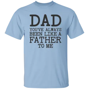 Dad You've Always T-Shirt