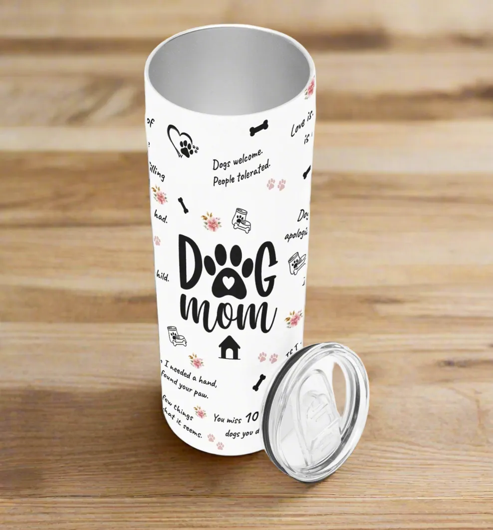 Dog Mom |  20oz Straight Skinny Tumbler