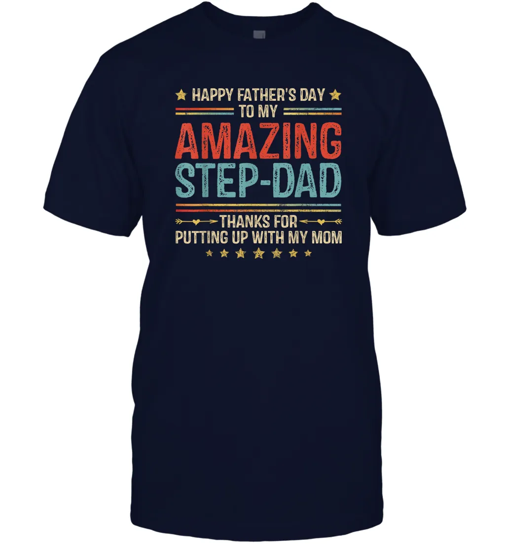 Happy Father's Day To My Amazing Step Dad Men Cotton T-Shirt