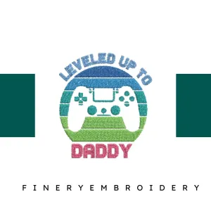 Leveled-Up-to-Daddy-Gamer - Father Embroidery Design