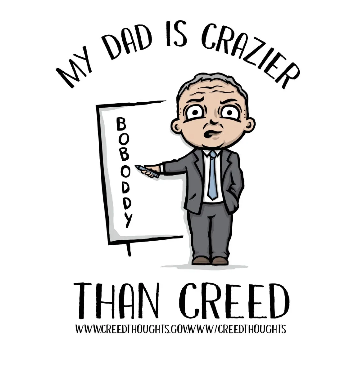 My Dad Is Crazier Than Creed - Toddler Tee