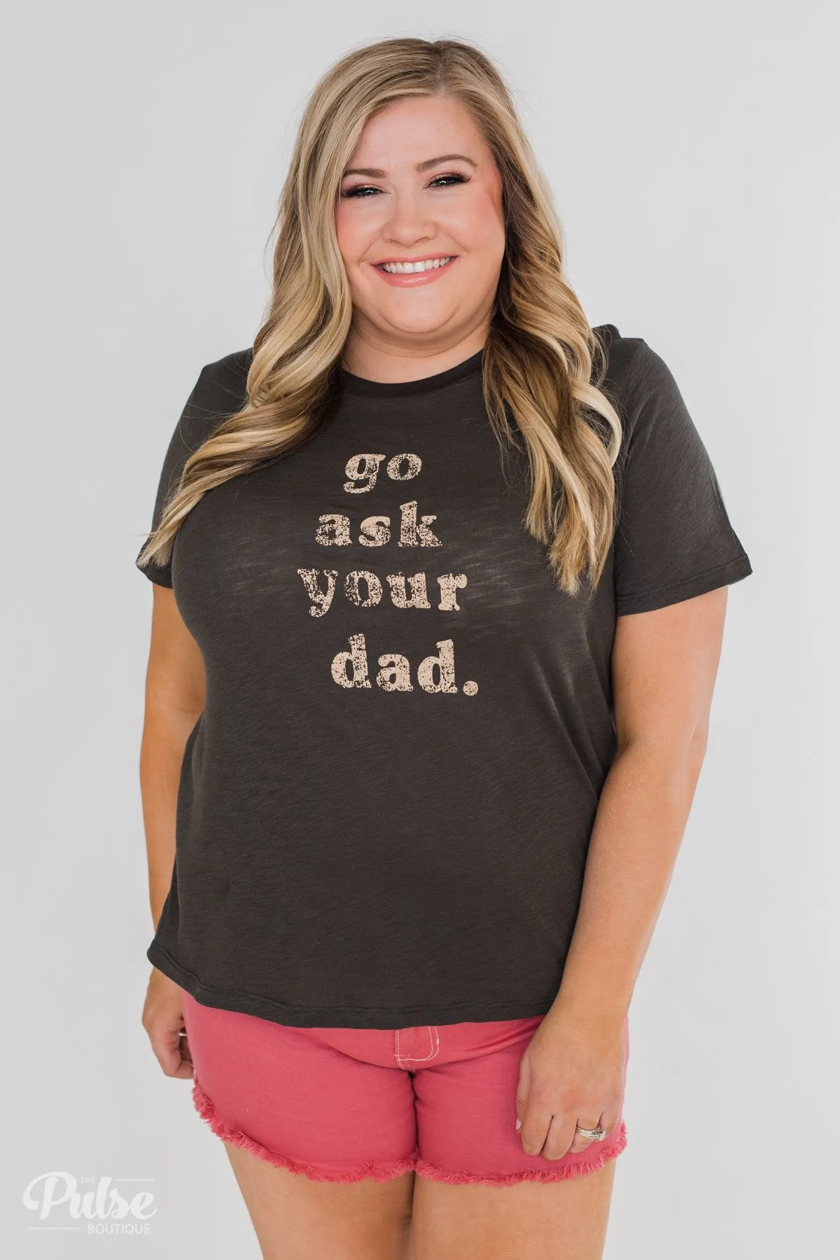 "Go Ask Your Dad" Graphic Tee- Charcoal Green