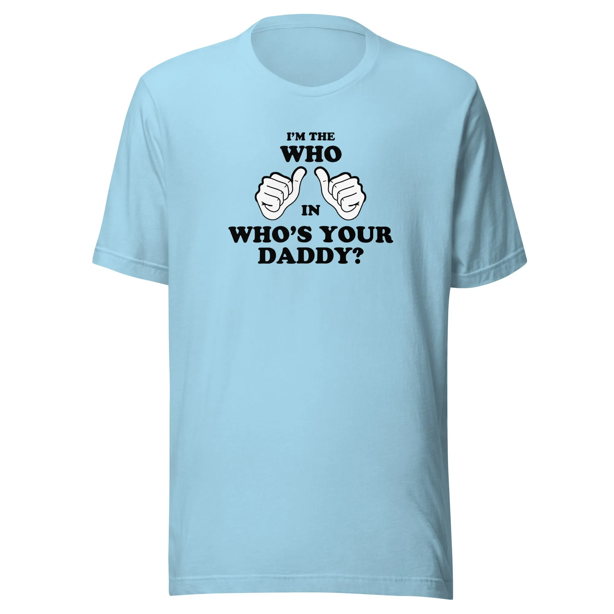 "I'm The Who" Unisex Style T-Shirt