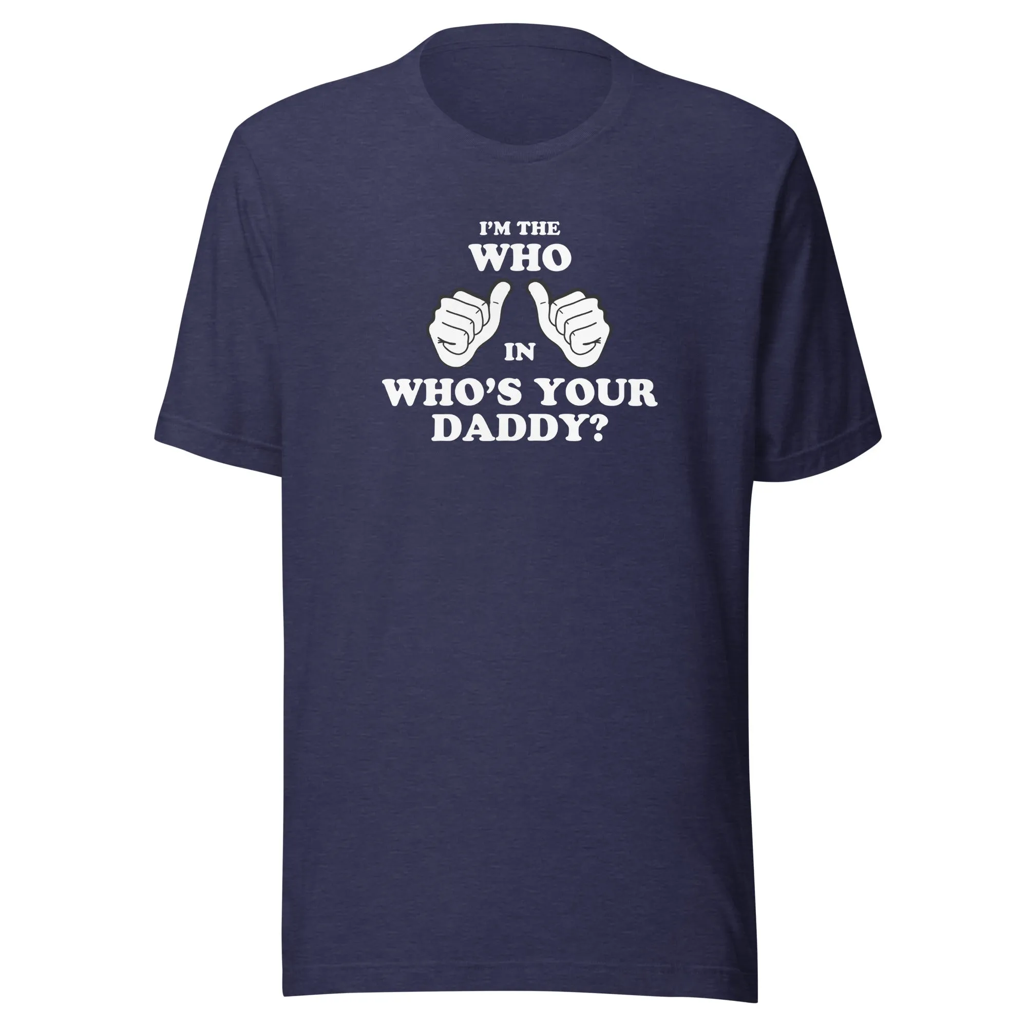 "I'm The Who" Unisex Style T-Shirt